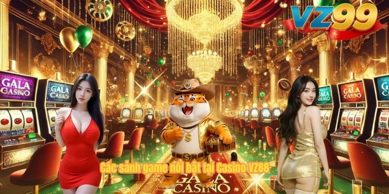 Các sảnh game nổi bật tại Casino VZ88