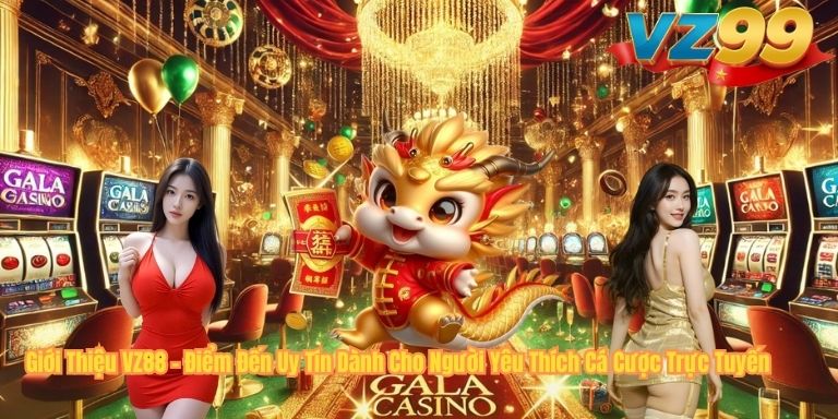 GIỚI THIỆU VZ88 Giới Thiệu VZ88 – Điểm Đến Uy Tín Dành Cho Người Yêu Thích Cá Cược Trực Tuyến