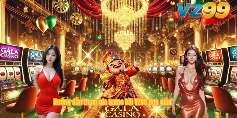 Hướng dẫn tham gia Game Bài VZ88 đơn giản
