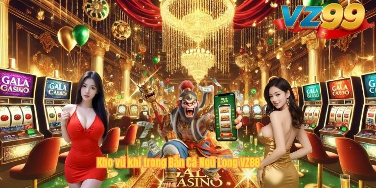 Kho vũ khí trong Bắn Cá Ngũ Long VZ88