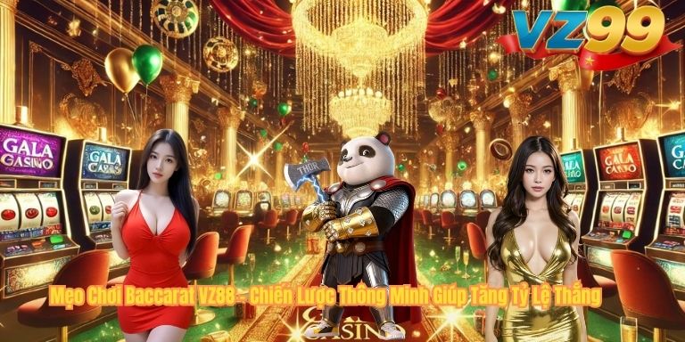 Mẹo Chơi Baccarat VZ88 – Chiến Lược Thông Minh Giúp Tăng Tỷ Lệ Thắng