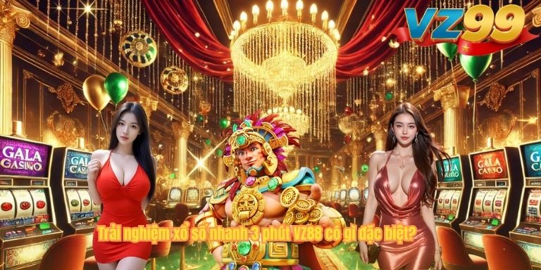 Trải nghiệm xổ số nhanh 3 phút VZ88 có gì đặc biệt?